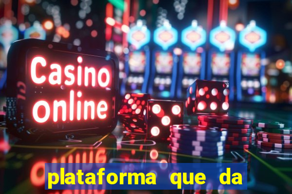 plataforma que da 10 reais de bonus